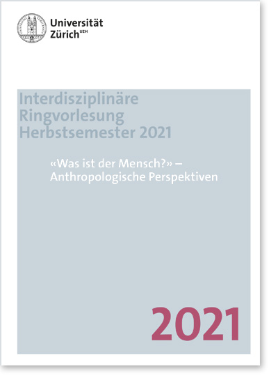 Ringvorlesung «Was ist der Mensch?» – Anthropologische Perspektiven (Cover Flyer)